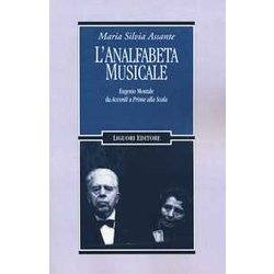 L'analfabeta Musicale. Eugenio Montale Da «Accordi» A «Prime Alla Scala» L'analfabeta Musicale. Eugenio Montale Da «Accordi» A «Prime Alla Scala»