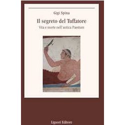 Il Segreto Del Tuffatore. Vita E Morte Nell'antica Paestum
