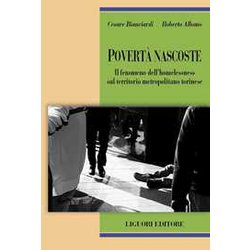 Povertà Nascoste. Il Fenomeno Dell'homelessness Sul Territorio Metropolitano Torinese Povertà Nascoste. Il Fenomeno Dell'homelessness Sul Territorio Metropolitano Torinese