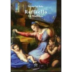 Raffaello. Le Madonne. Ediz. Illustrata Raffaello. Le Madonne. Ediz. Illustrata