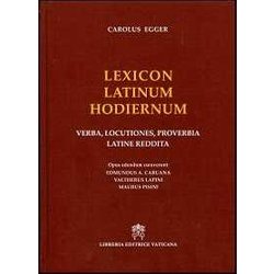 Lexicon Latinum Hodiernum. Verba, Locutiones, Proverbia Latine Reddita