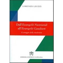 Dall'evangelii Nuntiandi All'evangelii Gaudium. Il Coraggio Della Modernità Dall'evangelii Nuntiandi All'evangelii Gaudium. Il Coraggio Della Modernità
