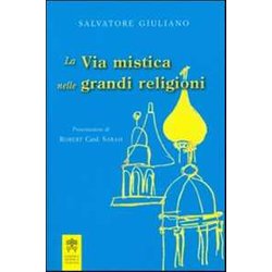 La Via Mistica Nelle Grandi Religioni La Via Mistica Nelle Grandi Religioni
