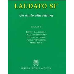 Laudato Sì. Un Aiuto Alla Lettura Laudato Sì. Un Aiuto Alla Lettura