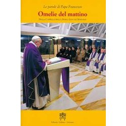 Omelie Del Mattino. Nella Cappella Domus Sanctae Marthae (Vol. 8) Omelie Del Mattino. Nella Cappella Domus Sanctae Marthae (Vol. 8)