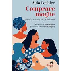 Comprare Moglie. Cronache Di Schiavitù E Violenza Comprare Moglie. Cronache Di Schiavitù E Violenza