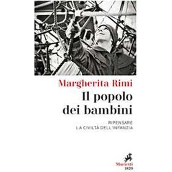 Il Popolo Dei Bambini. Ripensare La Civiltà Dell'infanzia Il Popolo Dei Bambini. Ripensare La Civiltà Dell'infanzia