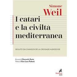 I Catari E La Civiltà Mediterranea - Seguito Da Chanson De La Croisade Albigeoise