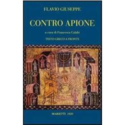 Contro Apione. Testo Greco A Fronte. Ediz. Bilingue Contro Apione. Testo Greco A Fronte. Ediz. Bilingue