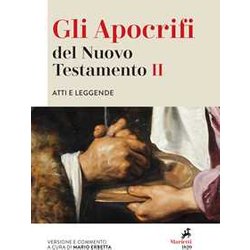 Gli Apocrifi Del Nuovo Testamento. Atti E Leggende (Vol. 2) Gli Apocrifi Del Nuovo Testamento. Atti E Leggende (Vol. 2)