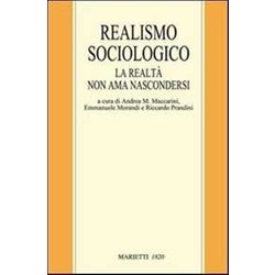 Realismo Sociologico. La Realtà Non Ama Nascondersi Realismo Sociologico. La Realtà Non Ama Nascondersi