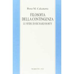 Filosofia Della Contingenza. Le Sfide Di Richard Rorty