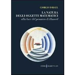 La Natura Degli Oggetti Matematici. Alla Luce Del Pensiero Di Husserl La Natura Degli Oggetti Matematici. Alla Luce Del Pensiero Di Husserl