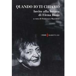 Quando Io Ti Chiamo. Invito Alla Lettura Di Elena Bono Quando Io Ti Chiamo. Invito Alla Lettura Di Elena Bono