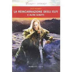 La Reincarnazione Degli Elfi E Altri Scritti La Reincarnazione Degli Elfi E Altri Scritti