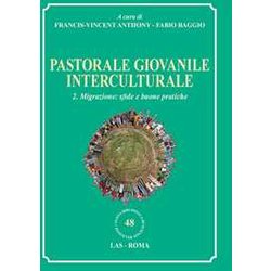Pastorale Giovanile Interculturale. Migrazione: Sfide E Buone Pratiche (Vol. 2) Pastorale Giovanile Interculturale. Migrazione: Sfide E Buone Pratiche (Vol. 2)