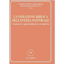 L'animazione Biblica Dell'intera Pastorale. Fondamenti, Approfondimenti E Prospettive L'animazione Biblica Dell'intera Pastorale. Fondamenti, Approfondimenti E Prospettive