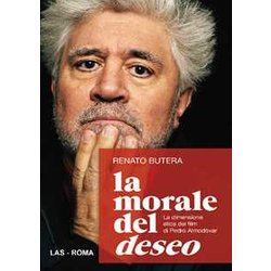 La Morale Del Deseo. La Dimensione Etica Dei Film Di Pedro Almodovar