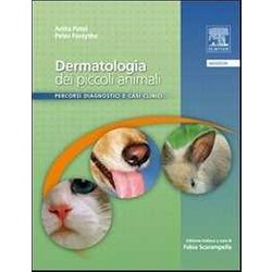 Dermatologia Dei Piccoli Animali. Percorsi Diagnostici E Casi Clinici Dermatologia Dei Piccoli Animali. Percorsi Diagnostici E Casi Clinici