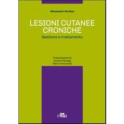 Lesioni Cutanee Croniche. Gestione E Trattamento Lesioni Cutanee Croniche. Gestione E Trattamento