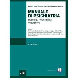 Manuale Di Psichiatria. American Psychiatric Publishing. Ediz. Illustrata Manuale Di Psichiatria. American Psychiatric Publishing. Ediz. Illustrata