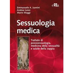 Sessuologia Medica. Trattato Di Psicosessuologia, Medicina Della Sessualità E Salute Della Coppia Sessuologia Medica. Trattato Di Psicosessuologia, Medicina Della Sessualità E Salute Della Coppia