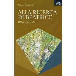 Alla Ricerca Di Beatrice. Dante E Jung Alla Ricerca Di Beatrice. Dante E Jung