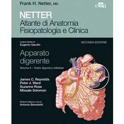 Netter. Atlante Di Anatomia Fisiopatologia E Clinica. Apparato Digerente. Tratto Digestivo Inferiore (Vol. 2) Netter. Atlante Di Anatomia Fisiopatologia E Clinica. Apparato Digerente. Tratto Digestivo Inferiore (Vol. 2)