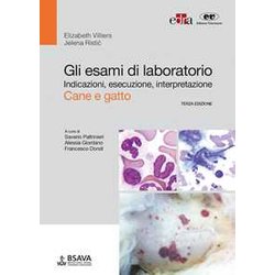 Gli Esami Di Laboratorio. Indicazioni, Esecuzione, Interpretazione - Cane E Gatto Gli Esami Di Laboratorio. Indicazioni, Esecuzione, Interpretazione - Cane E Gatto