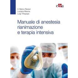 Manuale Di Anestesia Rianimazione E Terapia Intensiva Manuale Di Anestesia Rianimazione E Terapia Intensiva