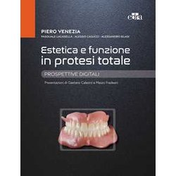 Estetica E Funzione In Protesi Totale. Prospettive Digitali Estetica E Funzione In Protesi Totale. Prospettive Digitali