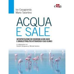 Acqua E Sale - Lo Studio Dei Disordini Acido-Base E Idroelettrolitici Attraverso I Casi Clinici