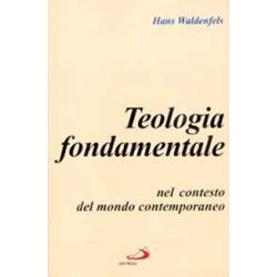 Teologia Fondamentale Nel Contesto Del Mondo Contemporaneo Teologia Fondamentale Nel Contesto Del Mondo Contemporaneo