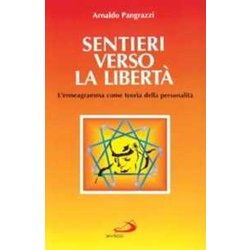 Sentieri Verso La Libertà . L'enneagramma Come Teoria Della Personalità Sentieri Verso La Libertà . L'enneagramma Come Teoria Della PersonalitÃ