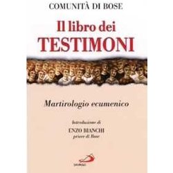 Il Libro Dei Testimoni. Martirologio Ecumenico Il Libro Dei Testimoni. Martirologio Ecumenico