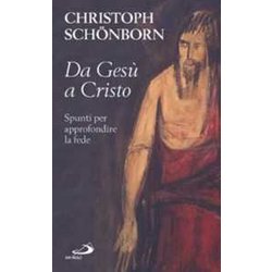 Da Gesù A Cristo. Spunti Per Approfondire La Fede Da Gesù A Cristo. Spunti Per Approfondire La Fede