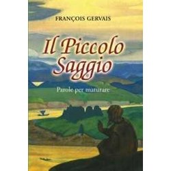 Il Piccolo Saggio. Parole Per Maturare