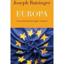 Europa. I Suoi Fondamenti Oggi E Domani Europa. I Suoi Fondamenti Oggi E Domani