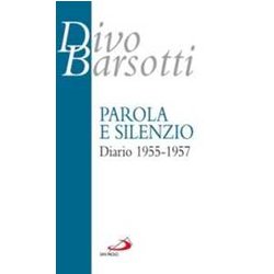 Parola E Silenzio. Diario 1955-1957