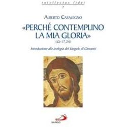 «Perché Contemplino La Mia Gloria» (Gv 17,24) «Perché Contemplino La Mia Gloria» (Gv 17,24)