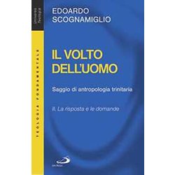Il Volto Dell'uomo. Saggio Di Antropologia Trinitaria. La Risposta E Le Domande (Vol. 2) Il Volto Dell'uomo. Saggio Di Antropologia Trinitaria. La Risposta E Le Domande (Vol. 2)