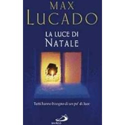La Luce Di Natale. Tutti Hanno Bisogno Di Un Po' Di Luce La Luce Di Natale. Tutti Hanno Bisogno Di Un Po' Di Luce