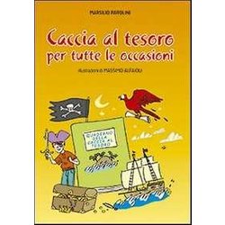 Caccia Al Tesoro. Per Tutte Le Occasioni. Ediz. Illustrata Caccia Al Tesoro. Per Tutte Le Occasioni. Ediz. Illustrata