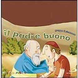 Il Padre Buono. Ediz. Illustrata