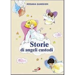 Storie Di Angeli Custodi. Ediz. Illustrata Storie Di Angeli Custodi. Ediz. Illustrata
