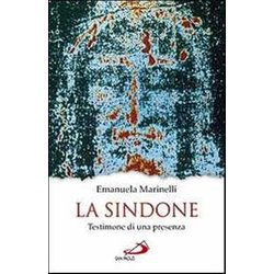 La Sindone. Testimone Di Una Presenza La Sindone. Testimone Di Una Presenza