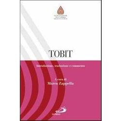 Tobit. Introduzione, Traduzione E Commento: Introduzione, Traduzione E Commento. Edition Bilingue Italien-Grec Ancien Tobit. Introduzione, Traduzione E Commento: Introduzione, Traduzione E Commento. Edition Bilingue Italien-Grec Ancien