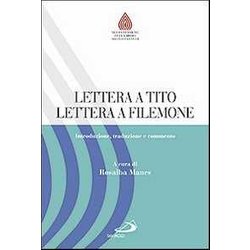 Lettera A Tito. Lettera A Filemone. Introduzione, Traduzione E Commento Lettera A Tito. Lettera A Filemone. Introduzione, Traduzione E Commento
