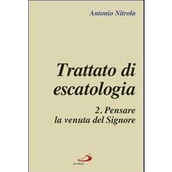 Trattato Di Escatologia. Pensare La Venuta Del Signore (Vol. 2) Trattato Di Escatologia. Pensare La Venuta Del Signore (Vol. 2)