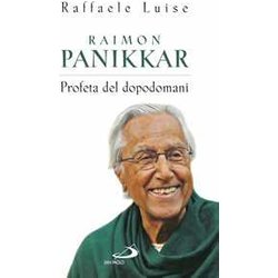 Raimon Panikkar. Profeta del dopodomani